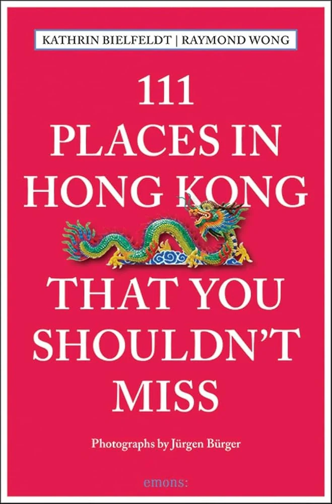 111 Places in Hong Kong That You Shouldn't Miss