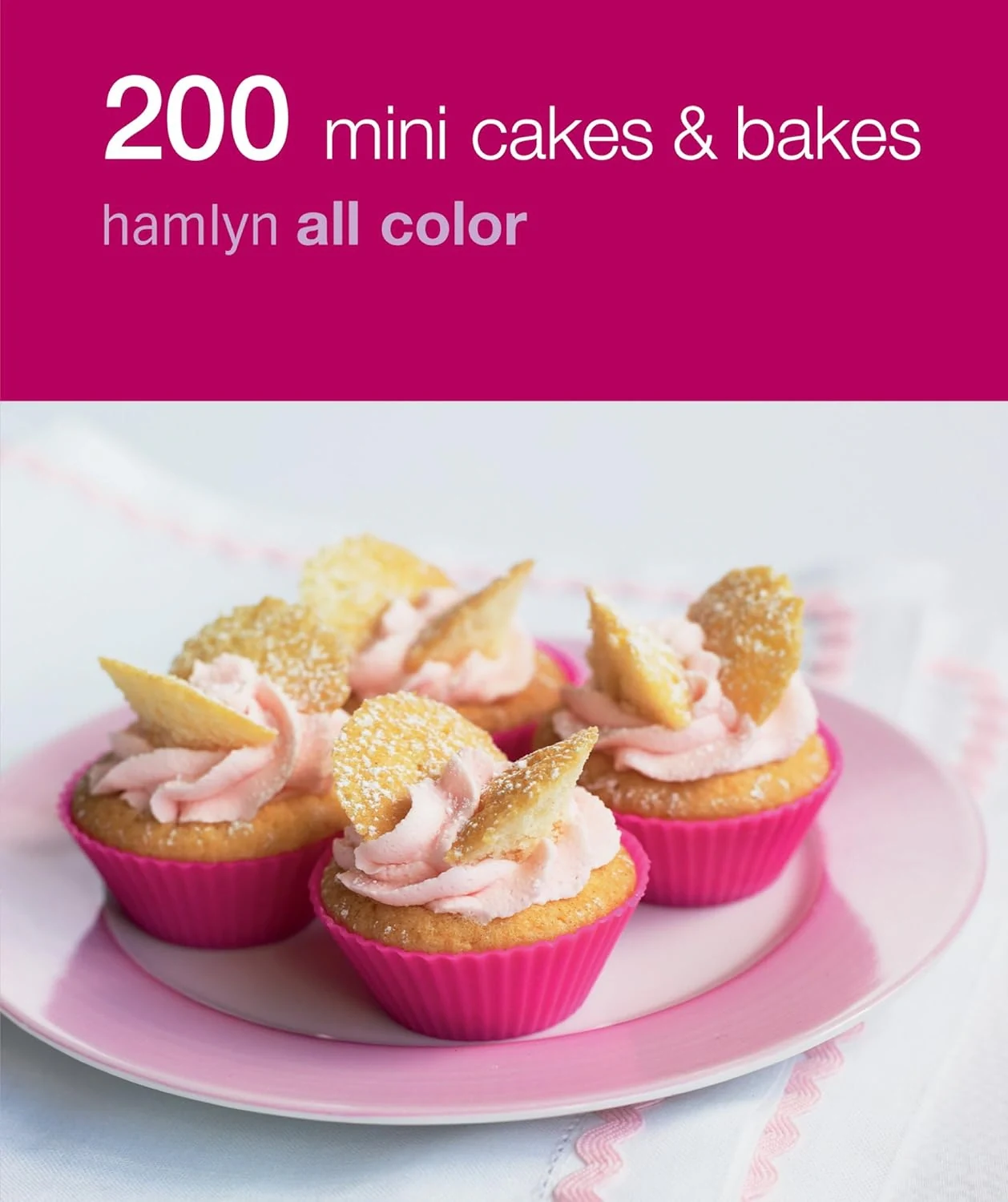 200 Mini Cakes &amp; Bakes,