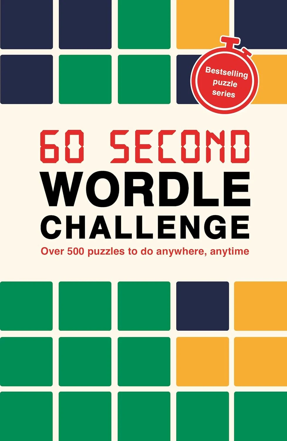 60 Second Wordle Challenge. Over 500 Puzzles to Do Anywhere, Anytime