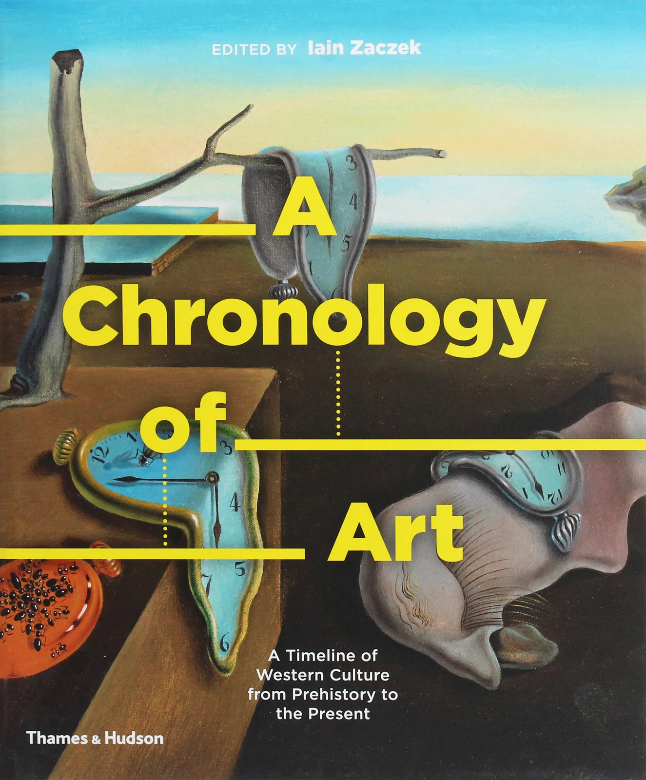 A Chronology of Art. A Timeline of Western Culture from Prehistory to the Present