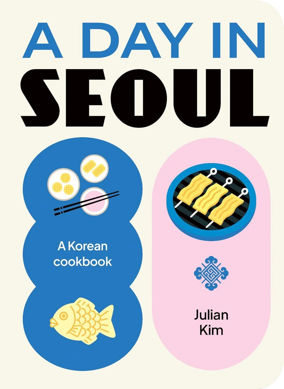 A Day in Seoul. A Korean Cookbook