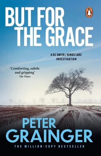 A DC Smith / Kings Lake Investigation. But For The Grace. Book 2