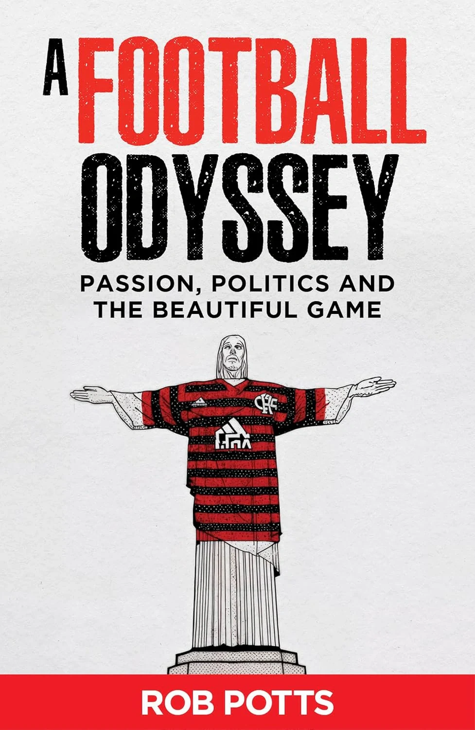 A Football Odyssey. Passion, Politics &amp; the Beautiful Game