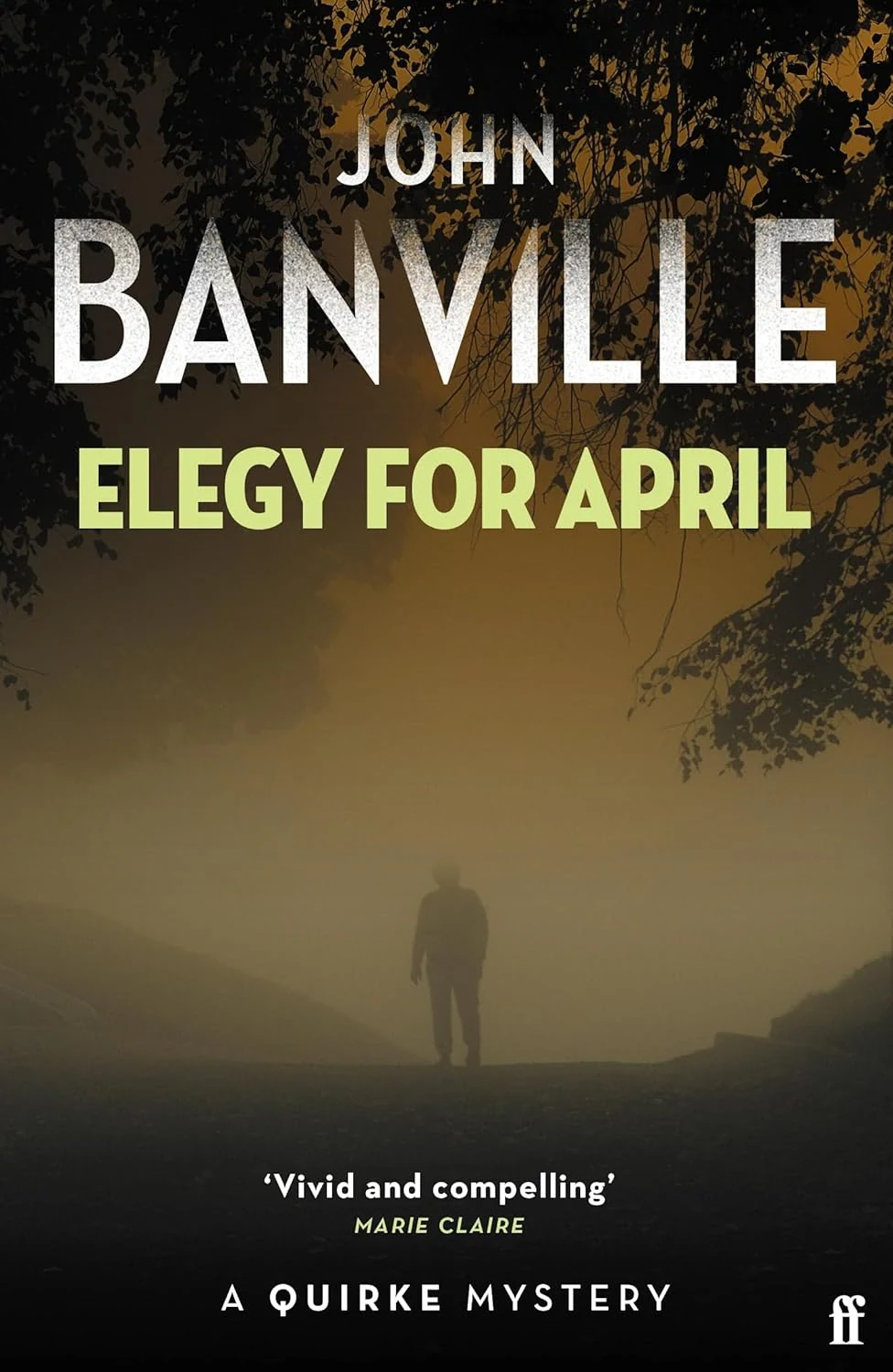 A Quirke Mystery. Elegy for April. Book 3