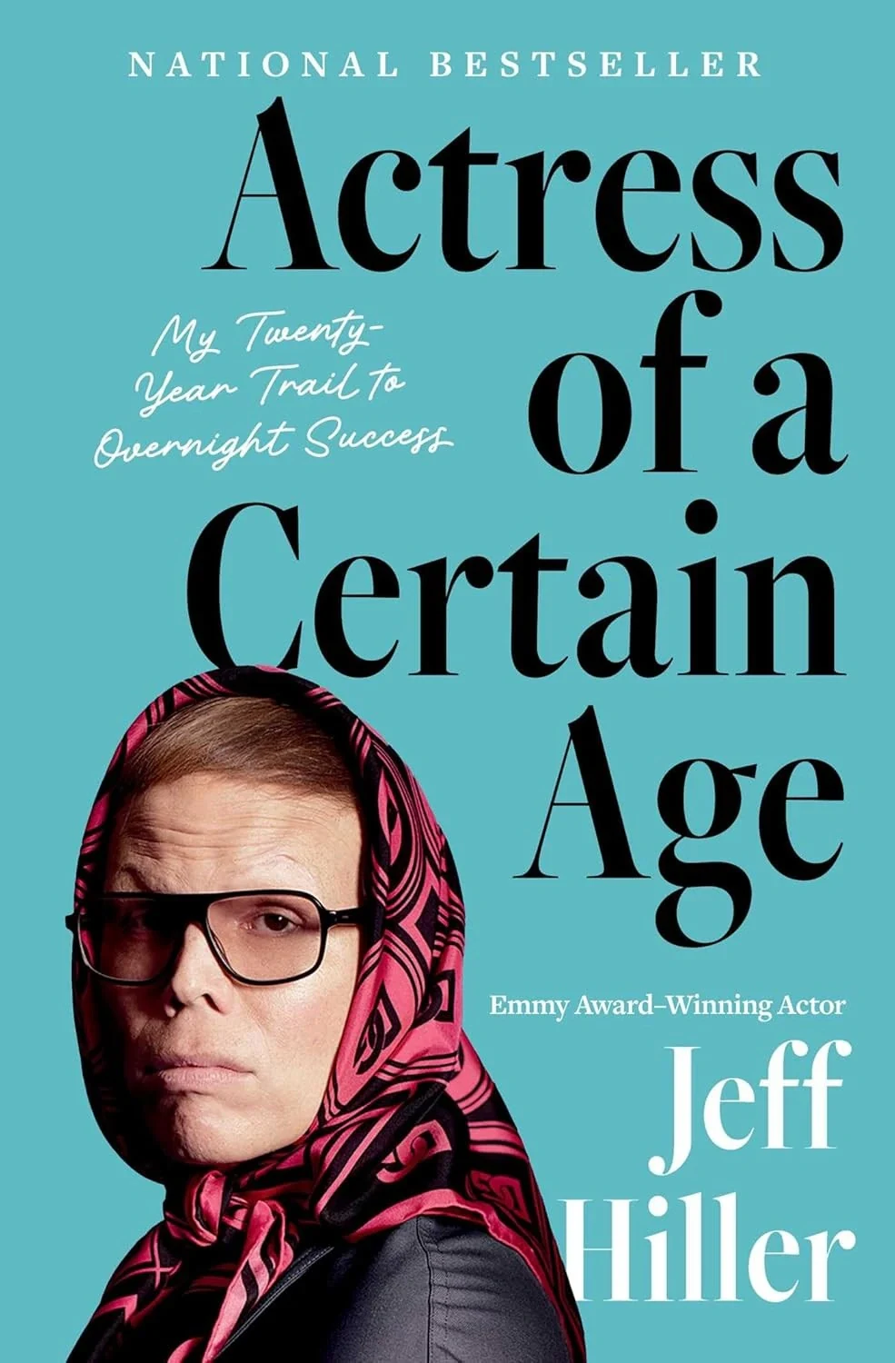 Actress of a Certain Age. My Twenty-Year Trail to Overnight Success