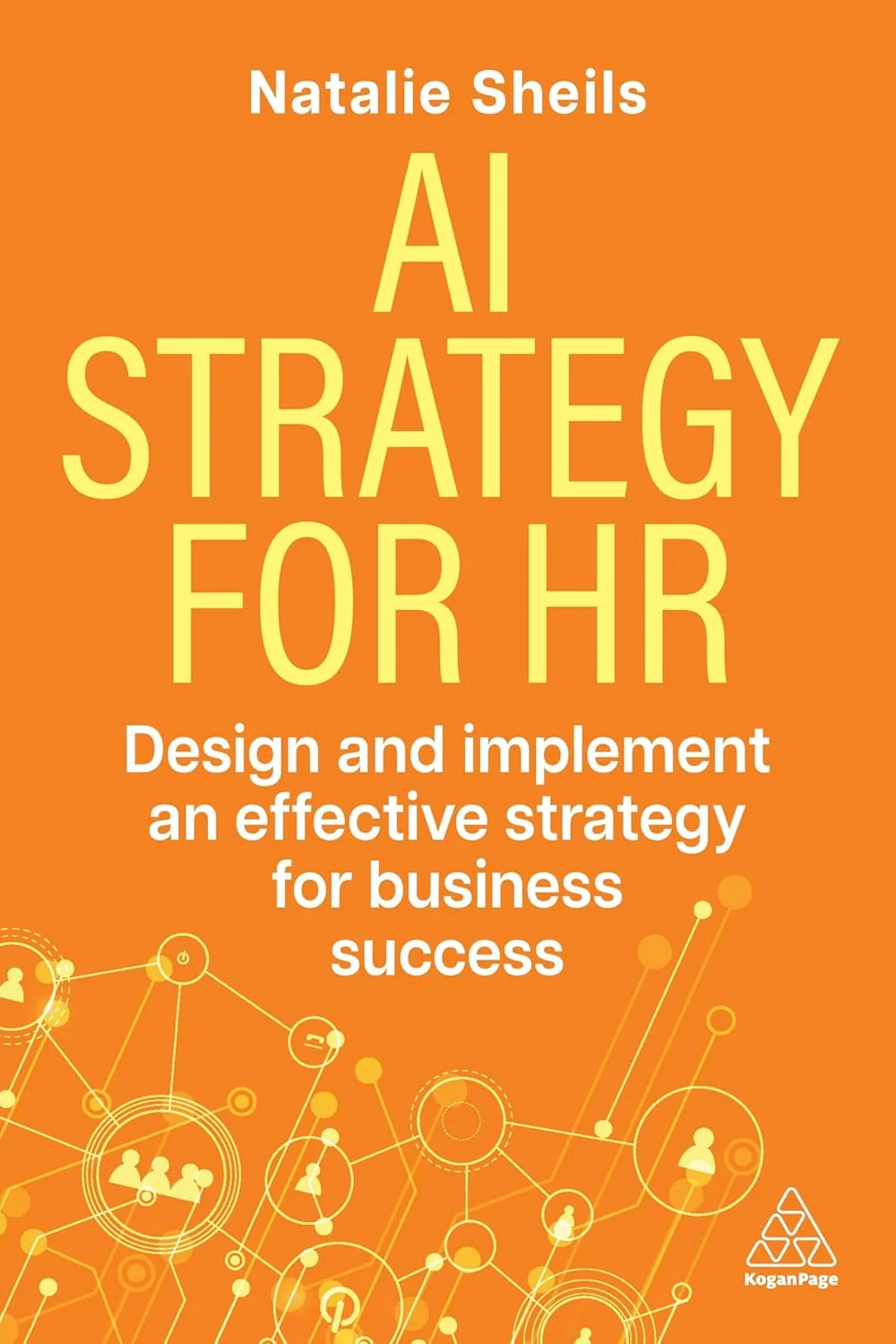 AI Strategy for HR. Design and Implement an Effective Strategy for Business Success