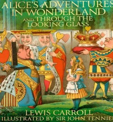 Alice's Adventures In Wonderland and Through the Looking Glass