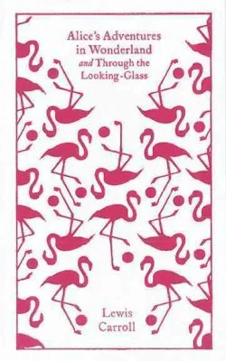 Alice's Adventures in Wonderland and Through the Looking Glass