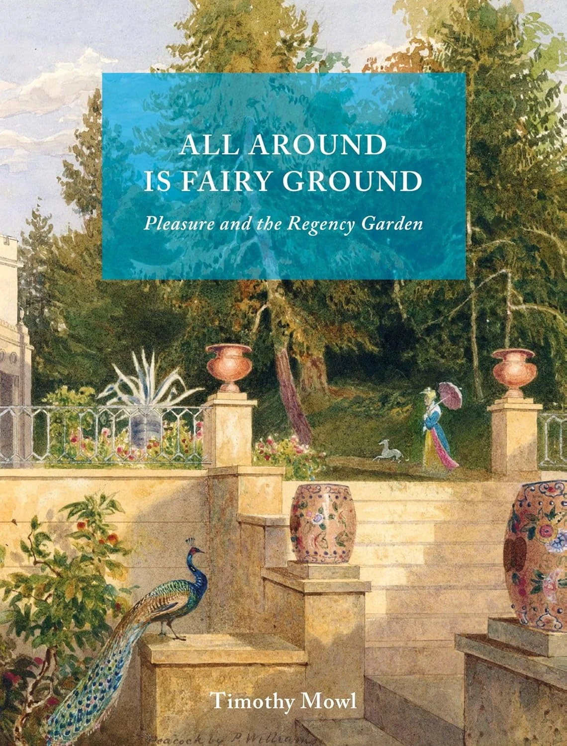 All Around Is Fairy Ground. Pleasure and the Regency Garden