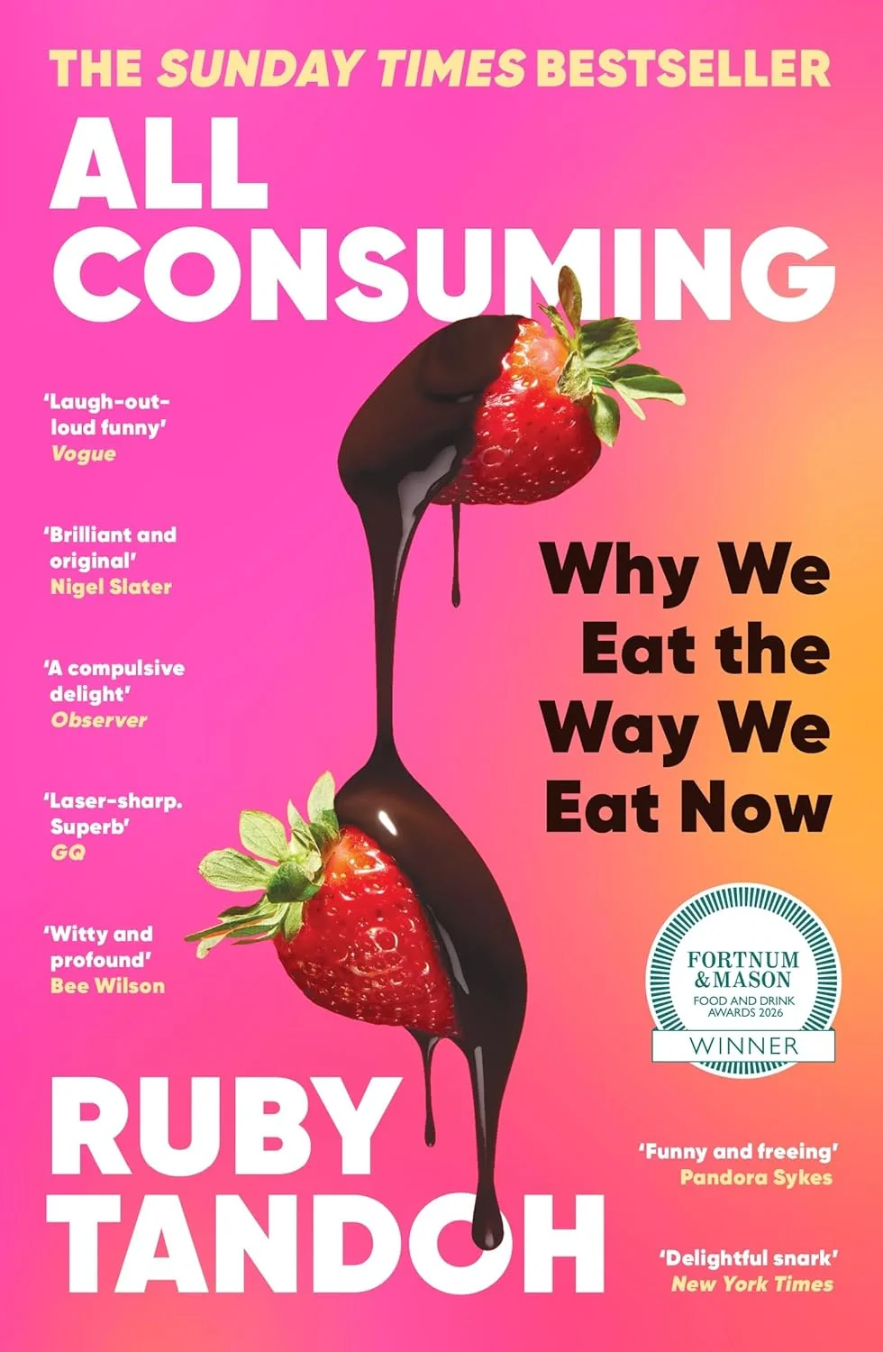 All Consuming: Why We Eat the Way We Eat Now