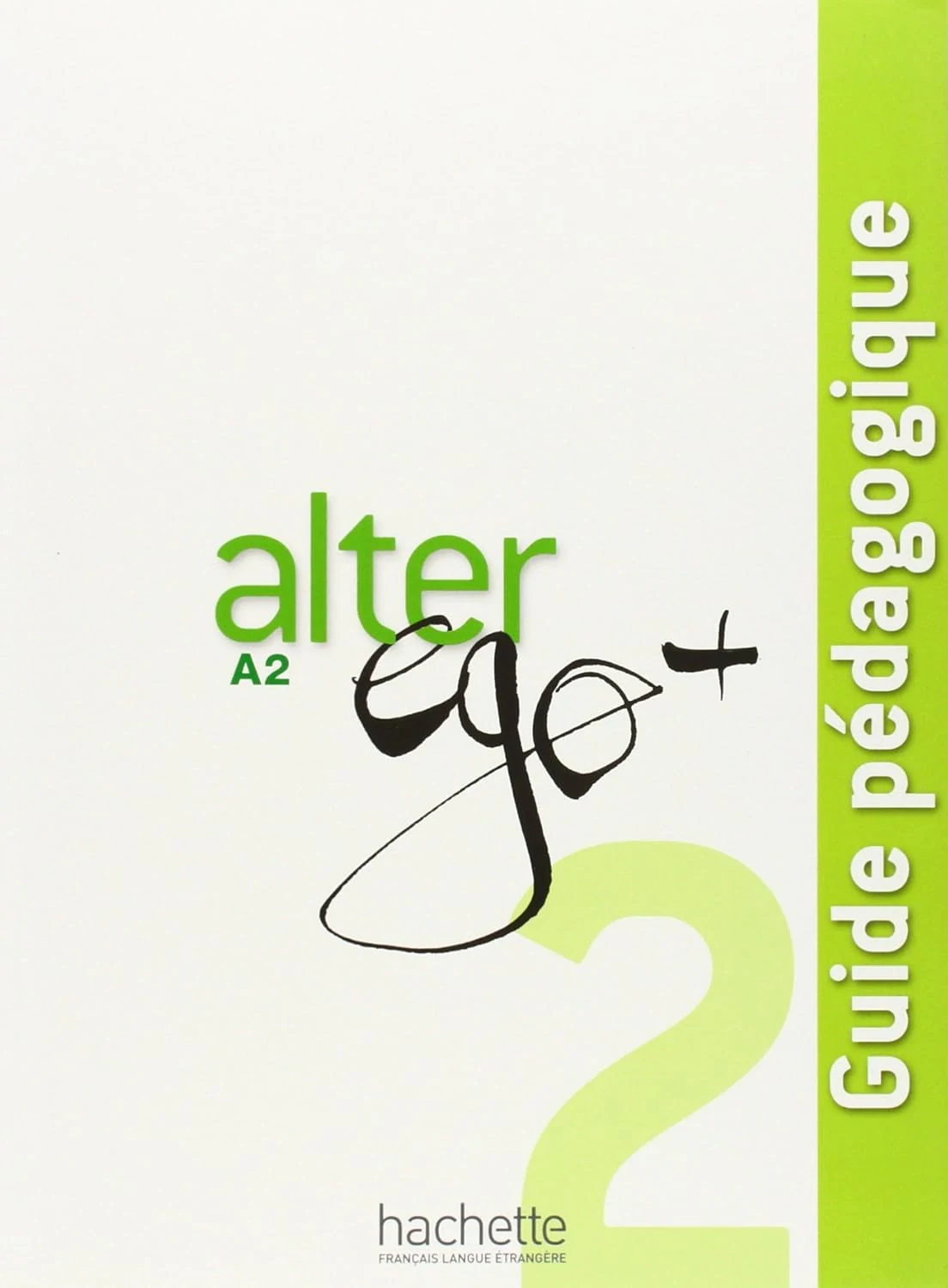 Alter Ego + Guide Pedagogique (A2)