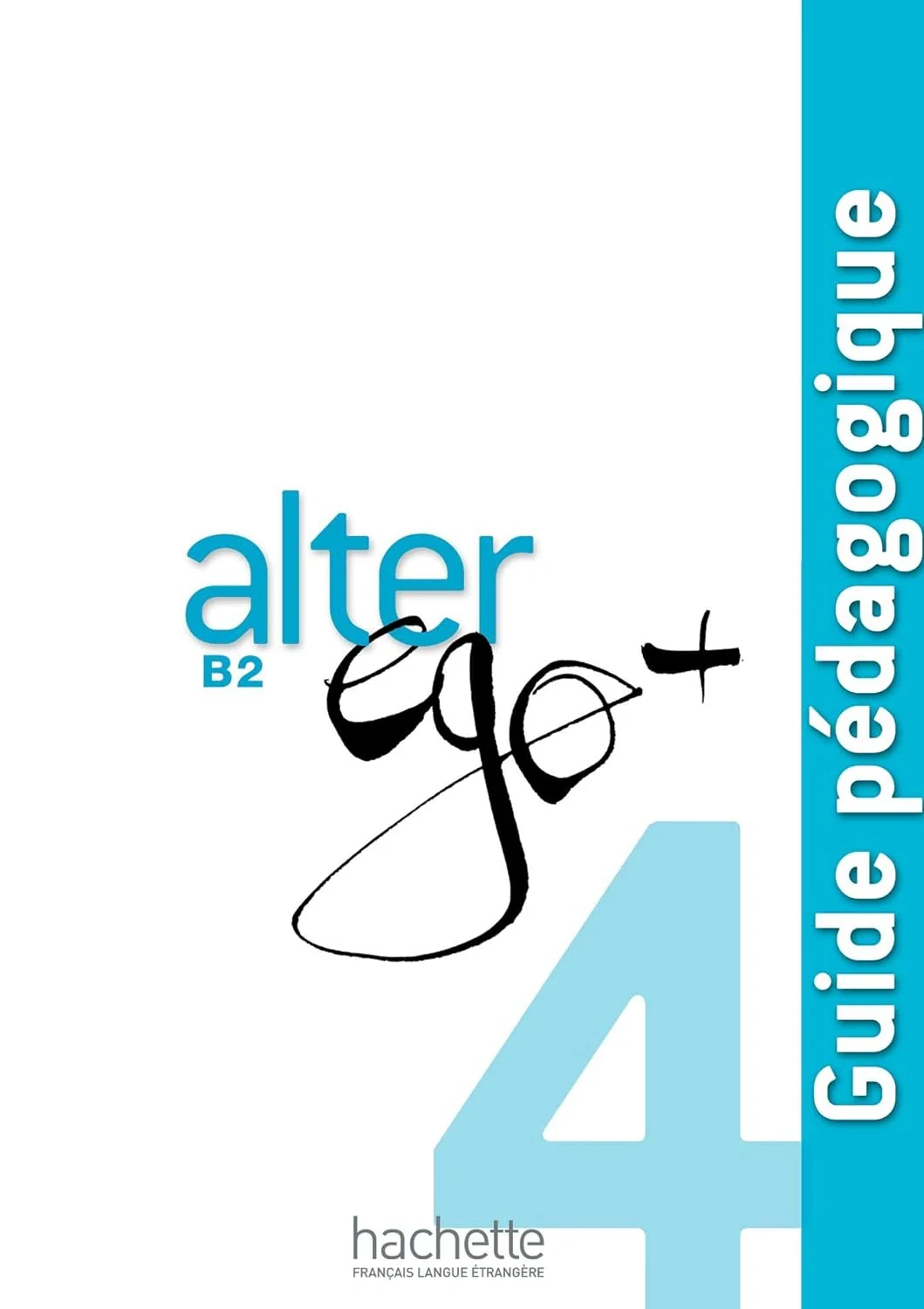 Alter Ego + Guide Pedagogique (B2)