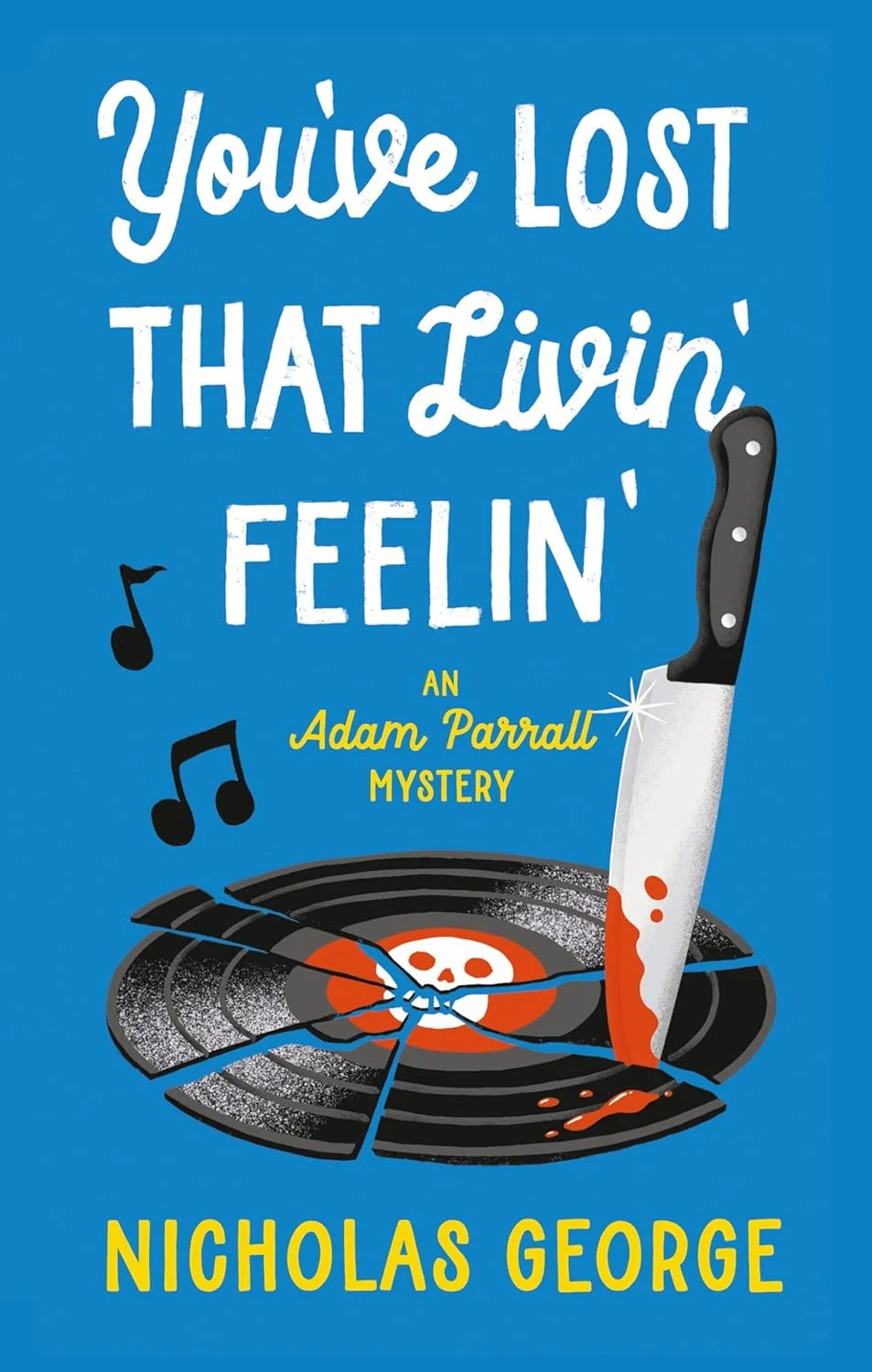 An Adam Parrall Mystery. You’ve Lost That Livin’ Feelin’