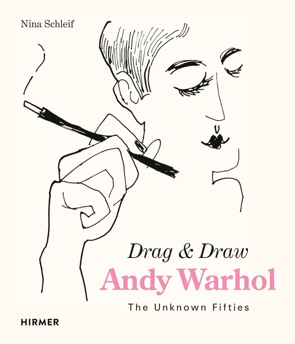 Andy Warhol. Drag &amp; Draw: The Unknown Fifties