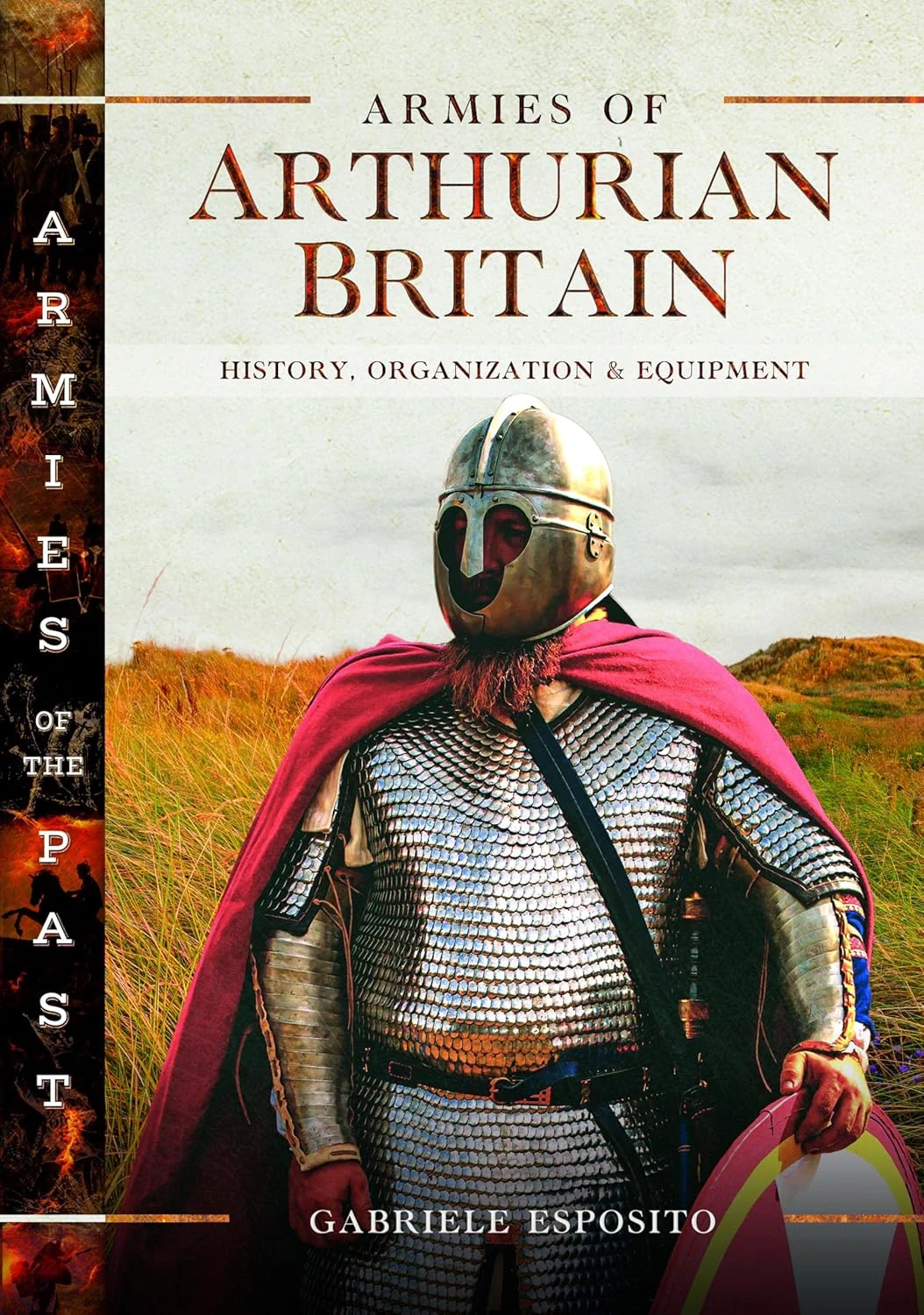 Armies of Arthurian Britain. History, Organization and Equipment