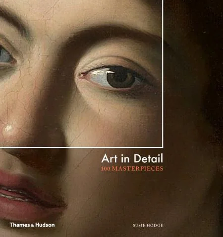 Art in Detail. 100 Masterpieces