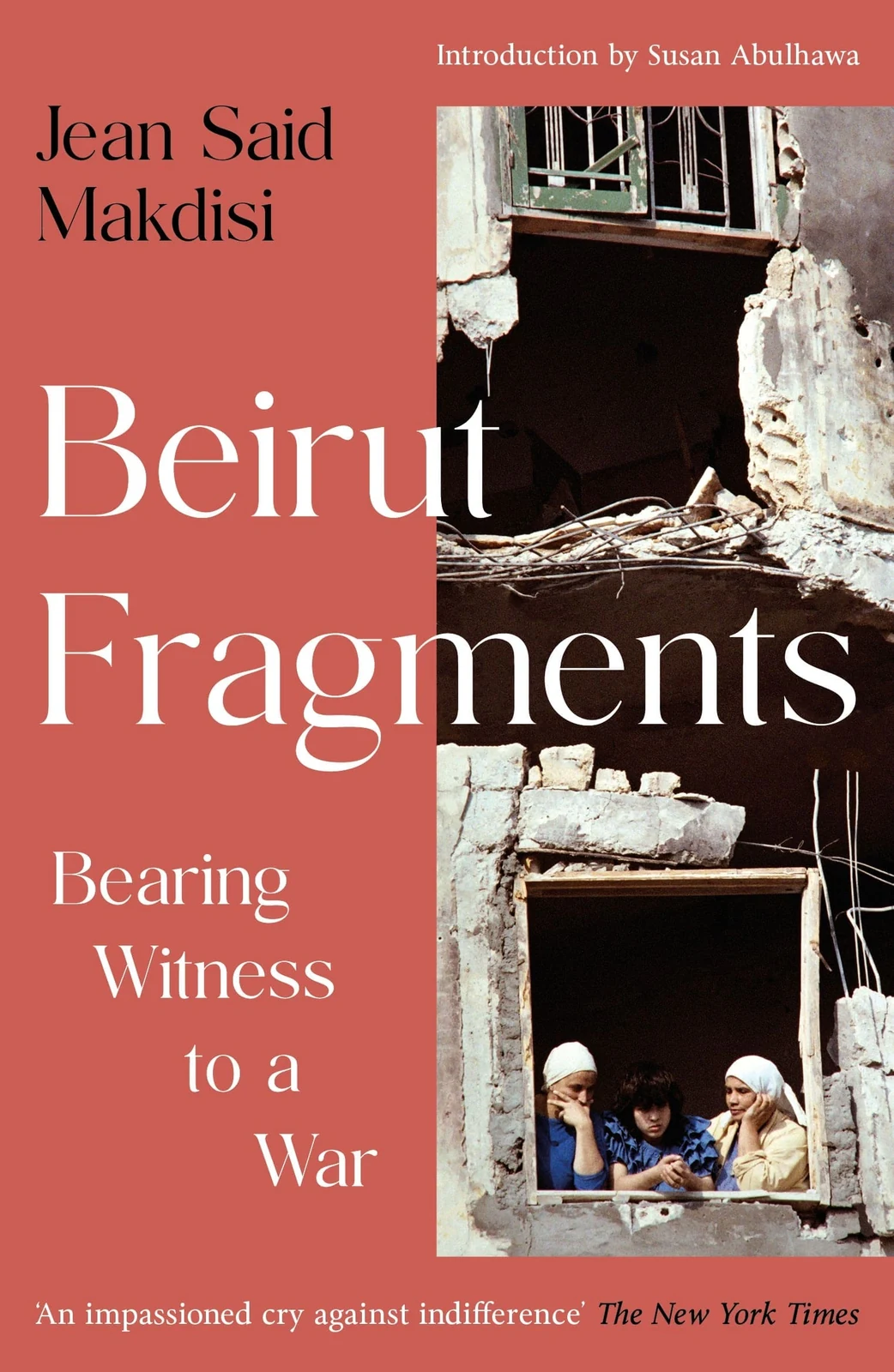 Beirut Fragments. Bearing Witness to a War