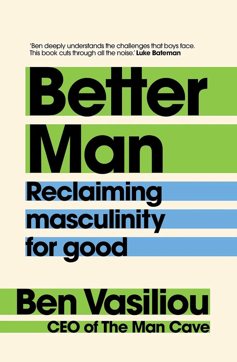 Better Man. Reclaiming masculinity for good