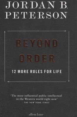 Beyond Order. 12 More Rules for Life