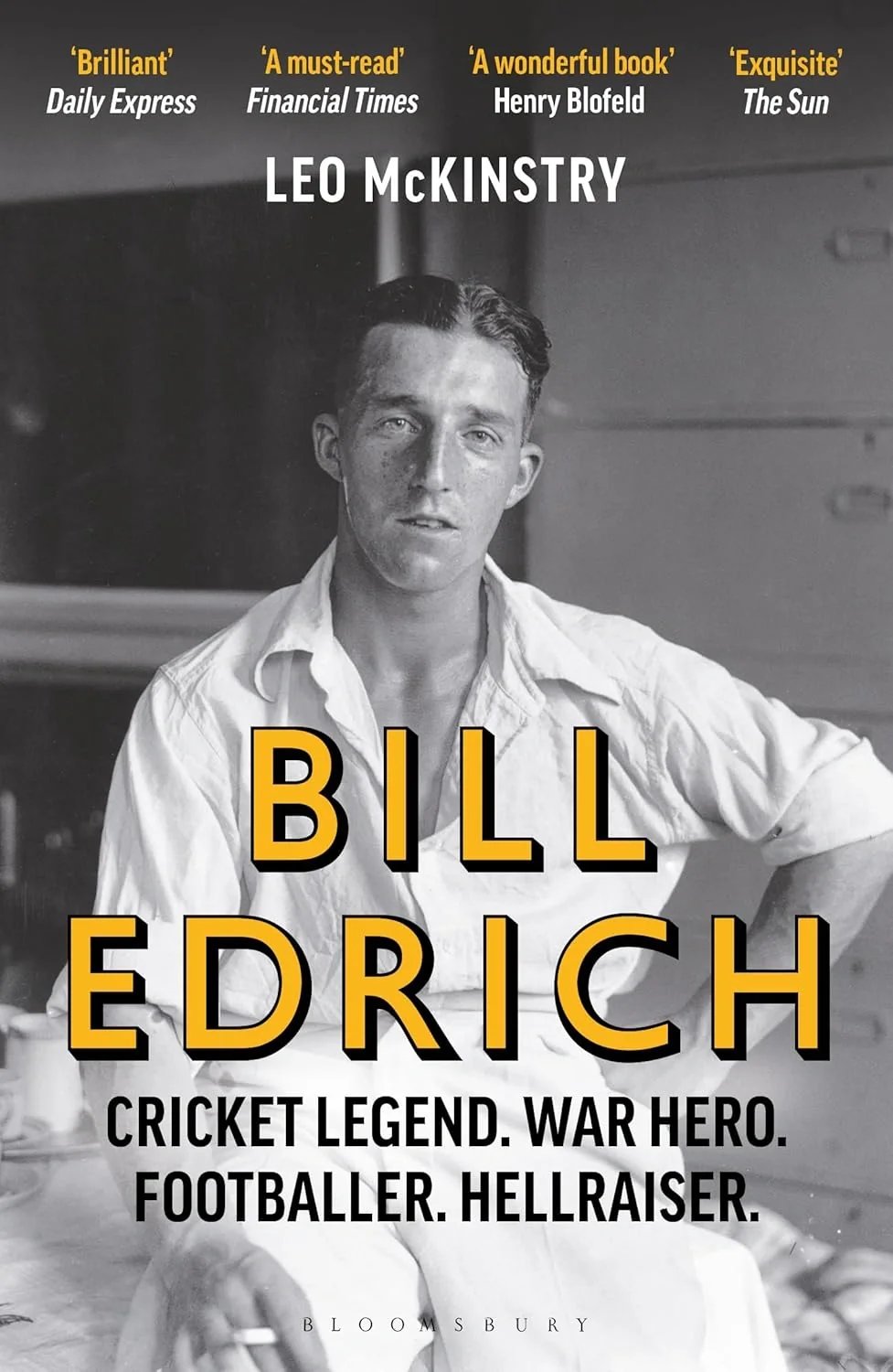 Bill Edrich. Cricket Legend, War Hero, Footballer, Hellraiser