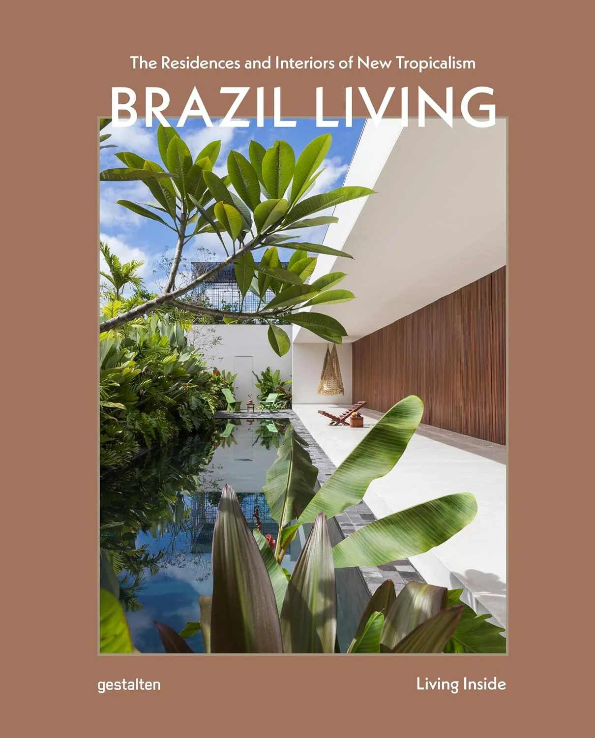 Brazil Living: The Residences and Interiors of New Tropicalism,