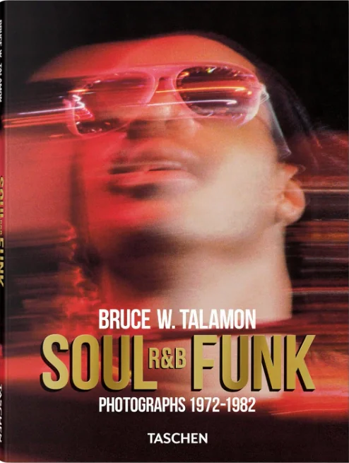 Bruce W. Talamon. Soul. R&amp;B. Funk. Photographs 1972–1982,