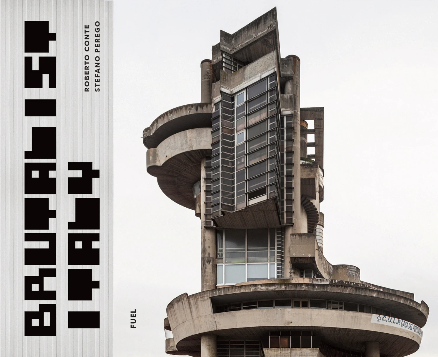 Brutalist Italy. Concrete Architecture from the Alps to the Mediterranean Sea