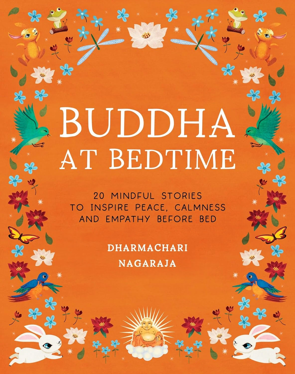 Buddha at Bedtime. 20 Mindful Stories to Inspire Peace, Calmness, and Empathy Before Bed