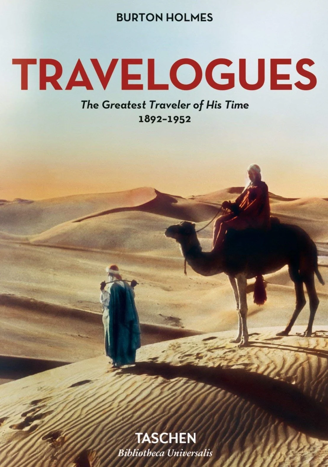 Burton Holmes. Travelogues. The Greatest Traveler of His Time,