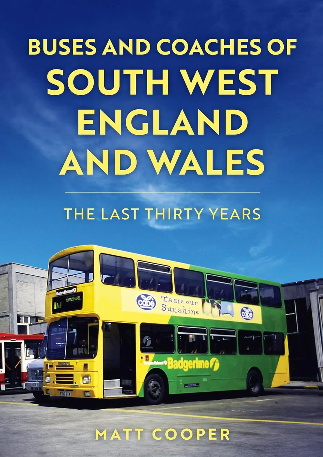 Buses and Coaches of South West England and Wales. The Last Thirty Years