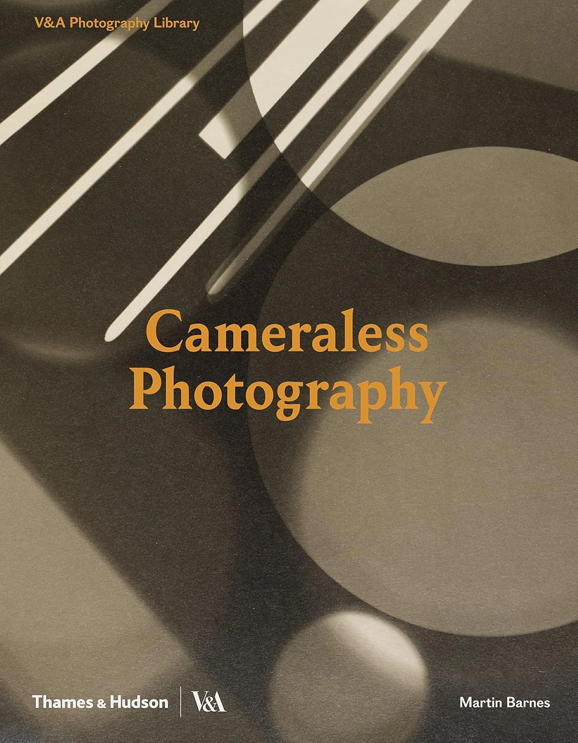 Cameraless Photography. V&amp;A Photography Library Series