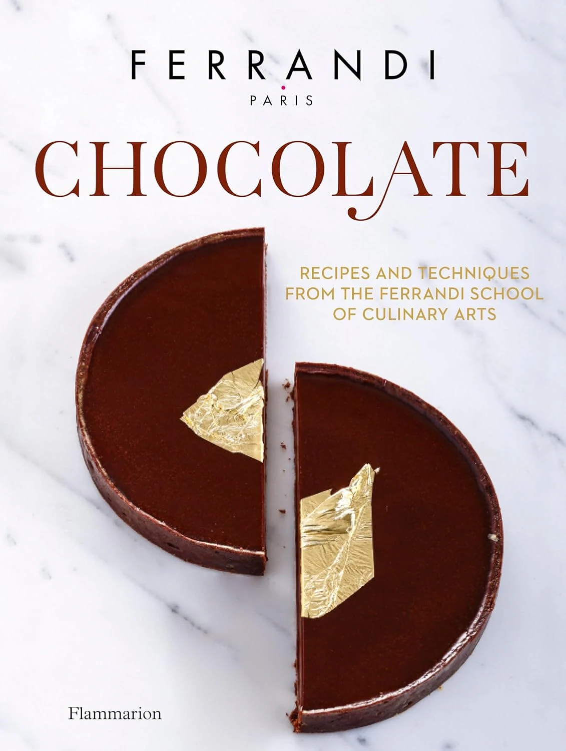 Chocolate. Recipes and Techniques from the Ferrandi School of Culinary Arts,