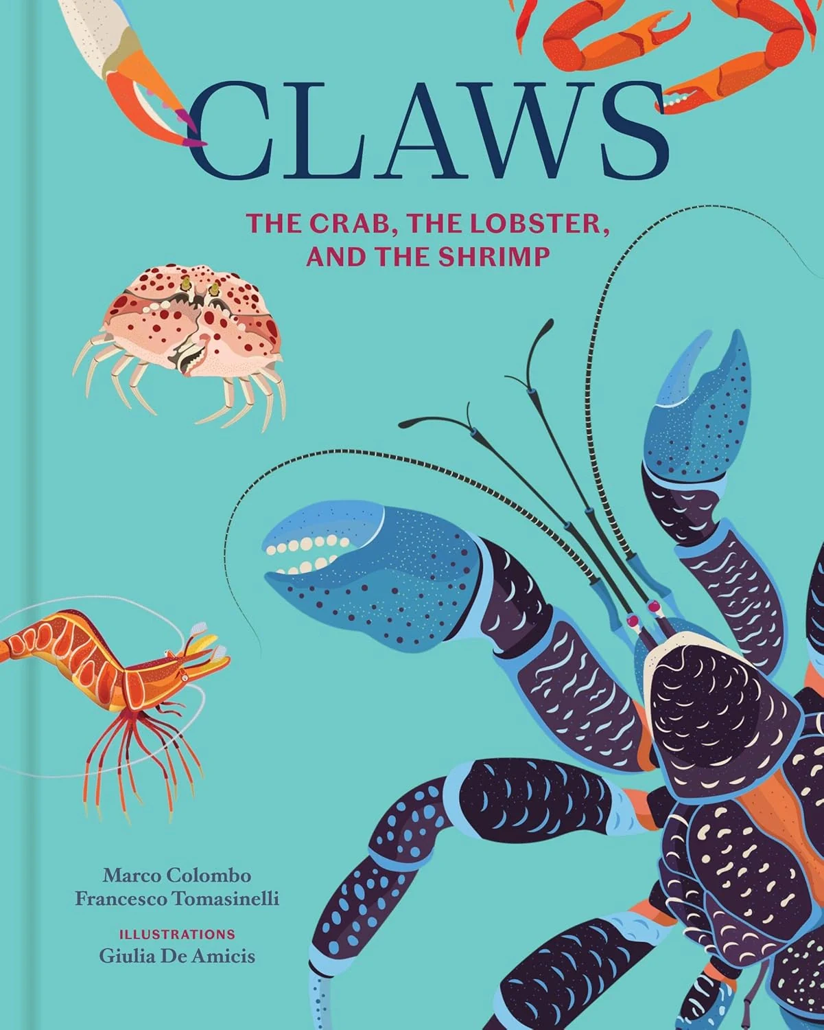 Claws. The Crab, the Lobster, and the Shrimp