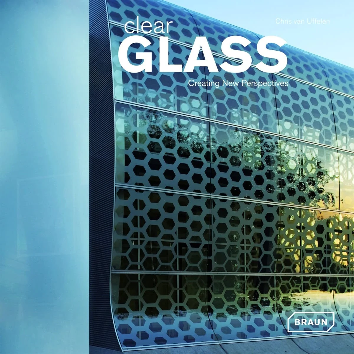 Clear Glass. Creating New Perspectives