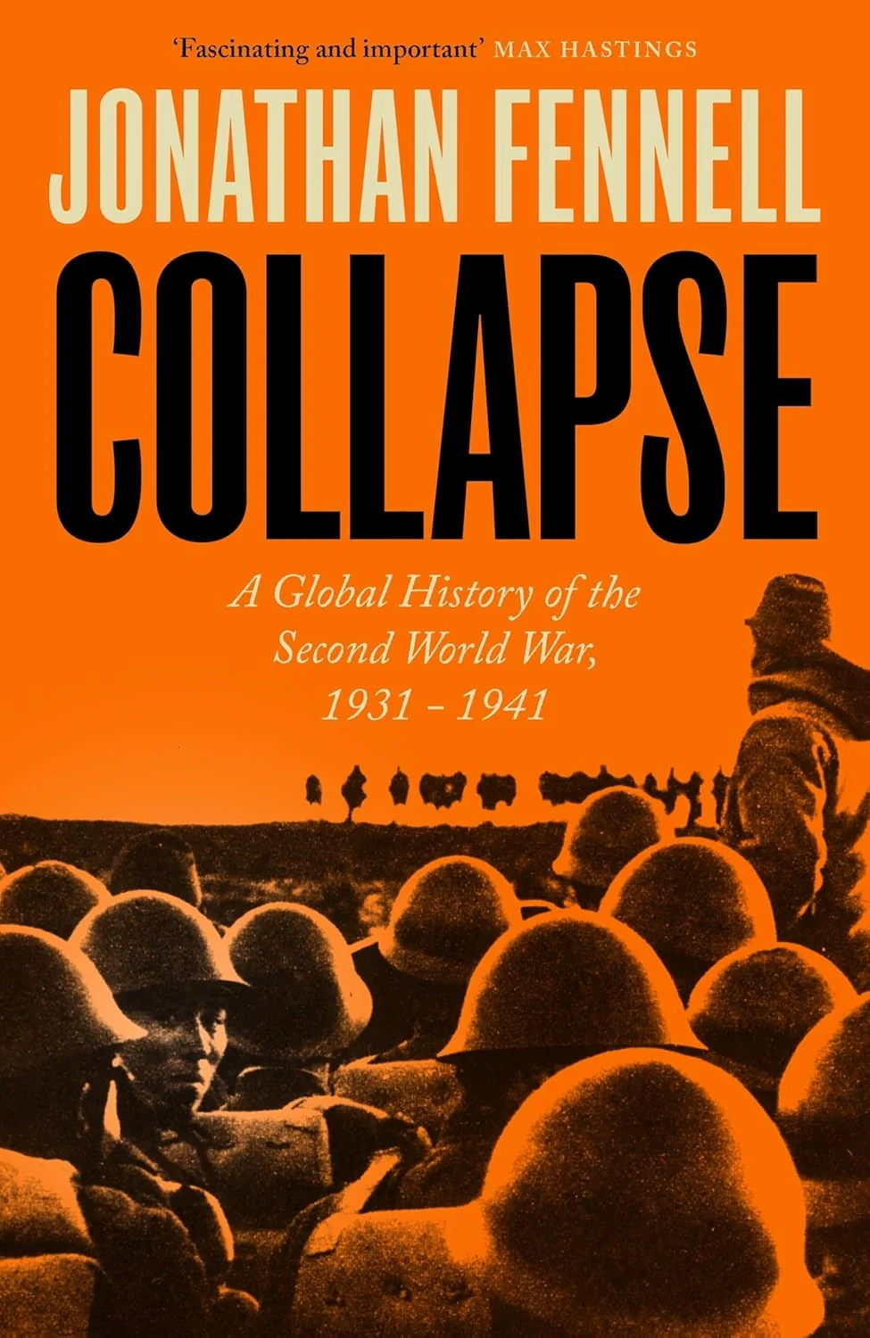Collapse. A Global History of the Second World War, 1931-1941