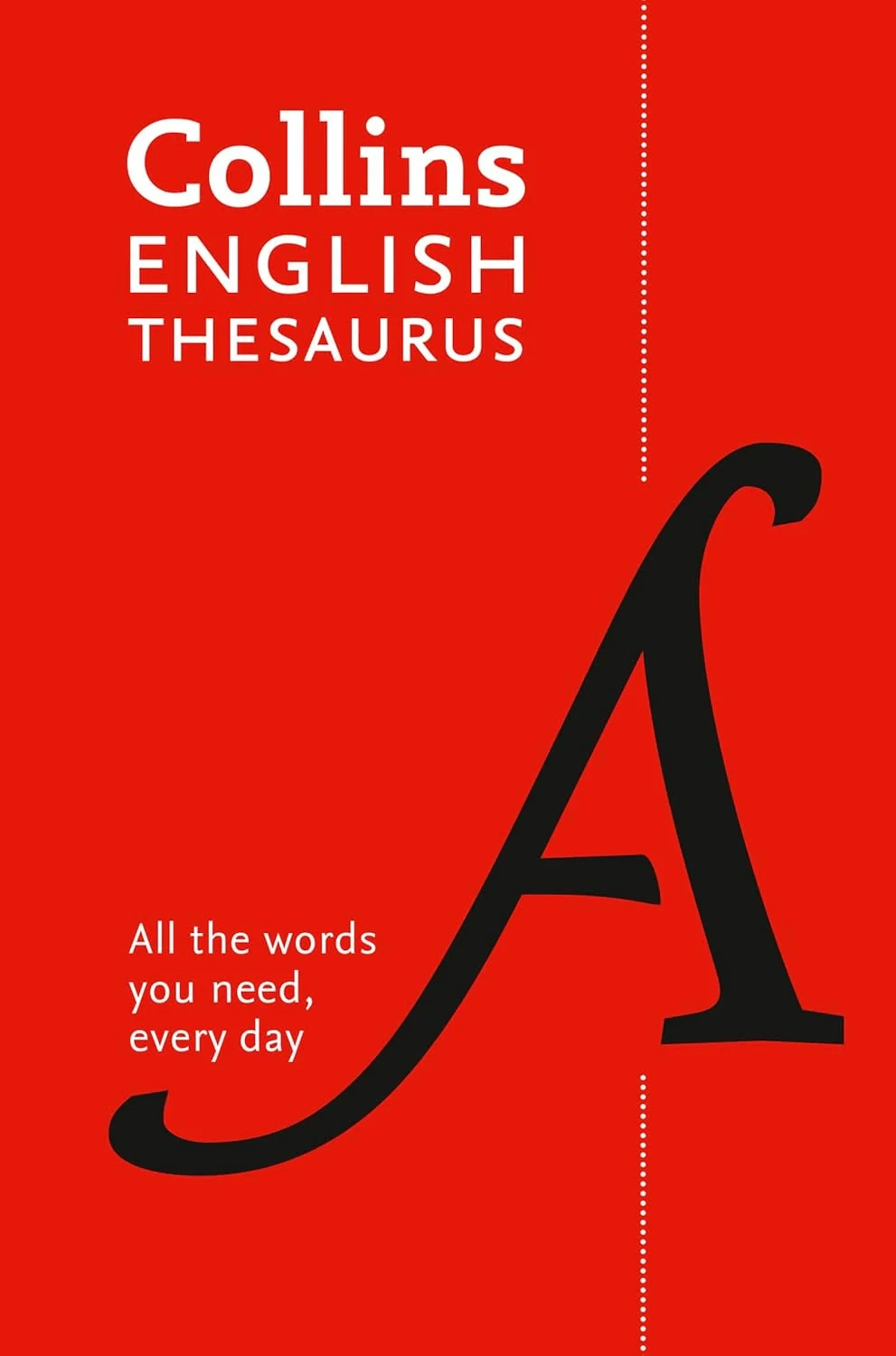 Collins English Thesaurus Essential. All the words you need