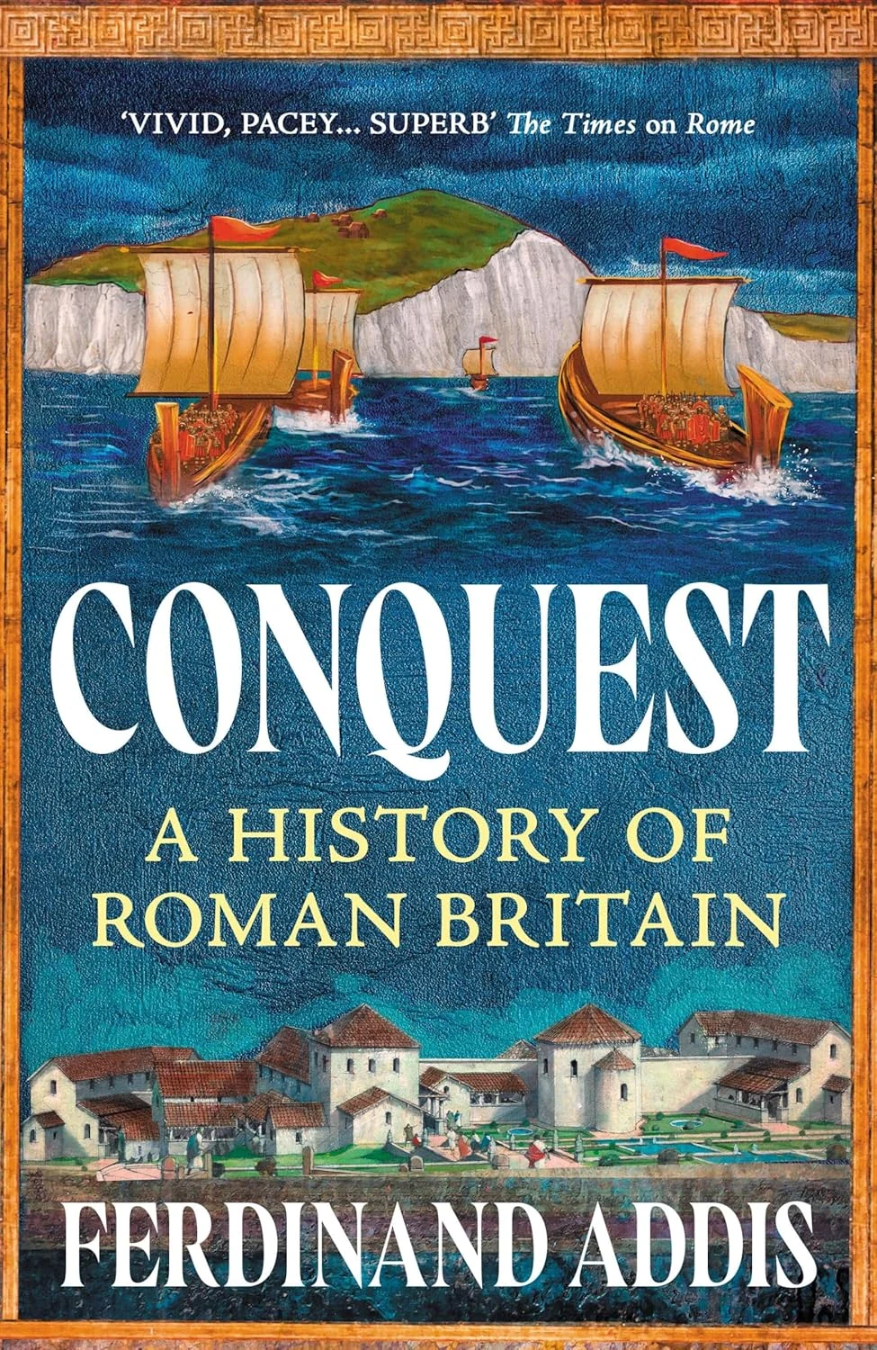 Conquest. The Roman Invasion of Britain