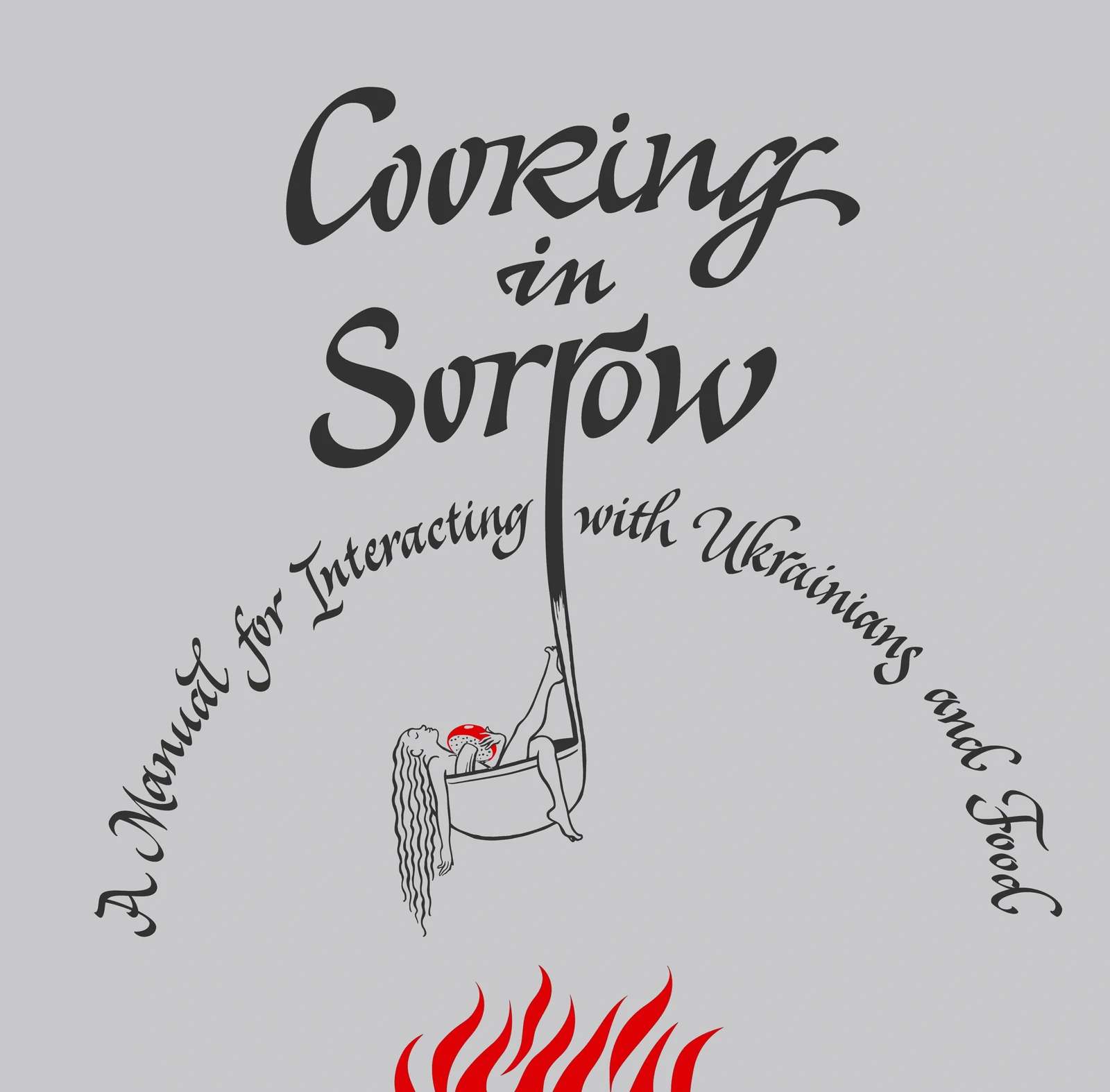 Cooking in Sorrow: A Manual for Interacting with Ukrainians and Food