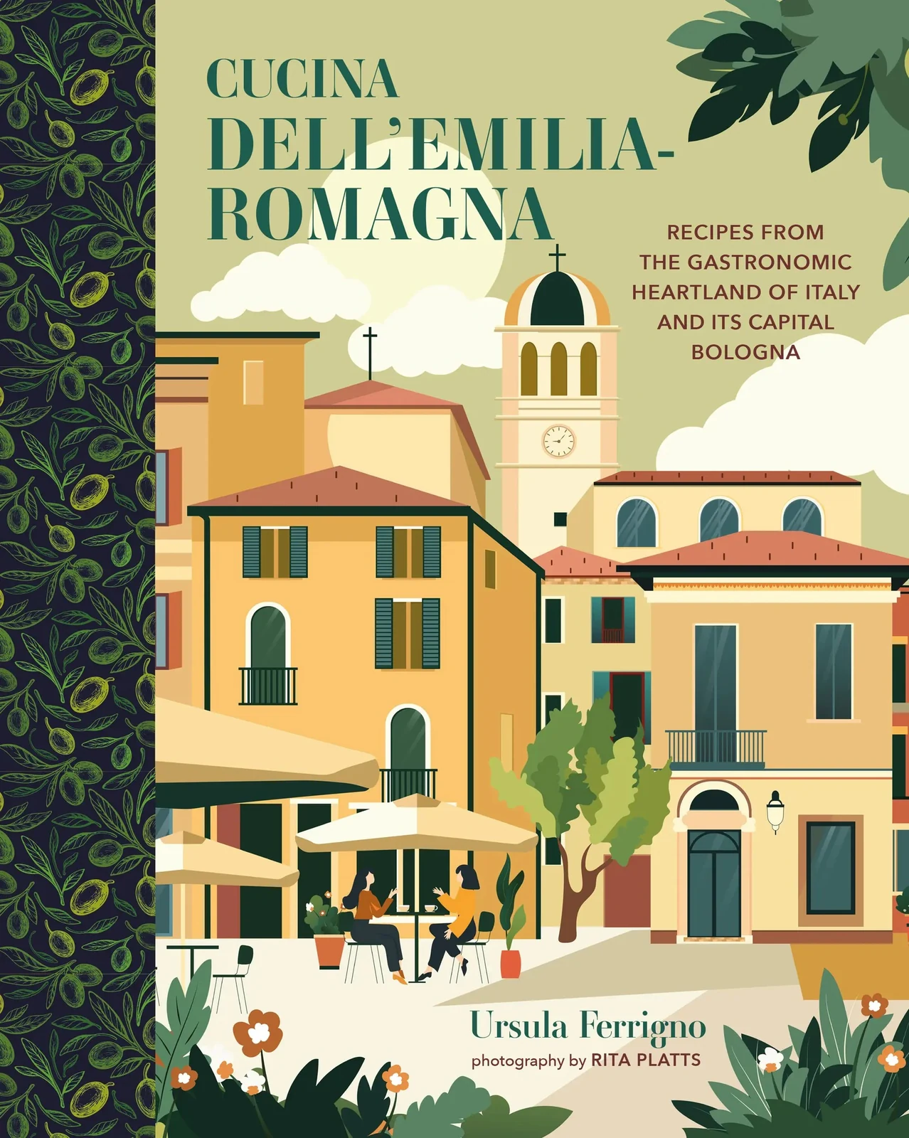 Cucina dell'Emilia-Romagna. Recipes from the Gastronomic Heartland of Italy and its Capital Bologna