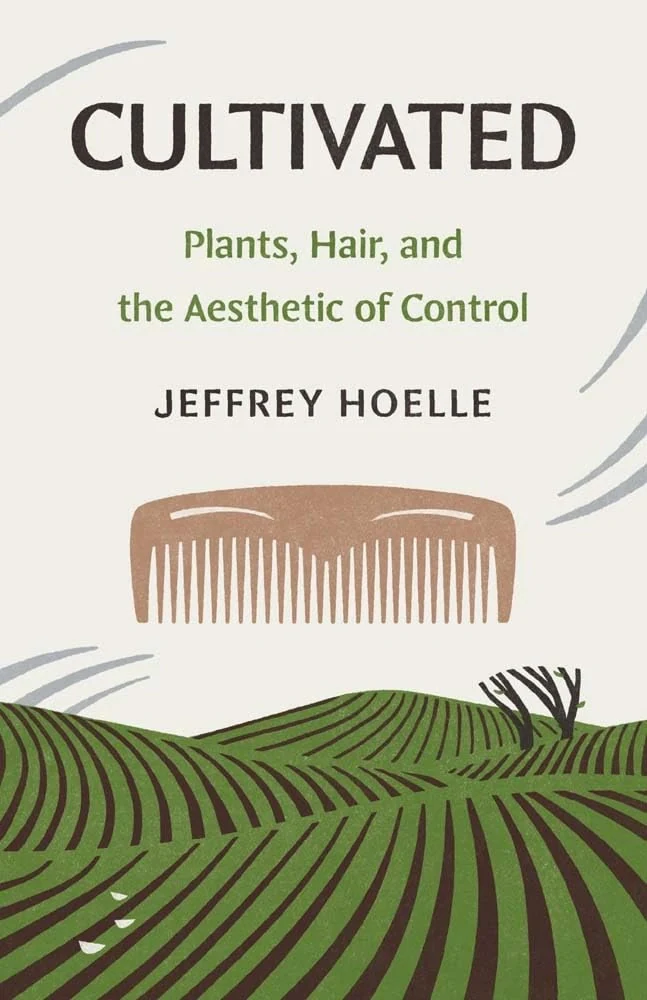 Cultivated. Plants, Hair, and the Aesthetic of Control