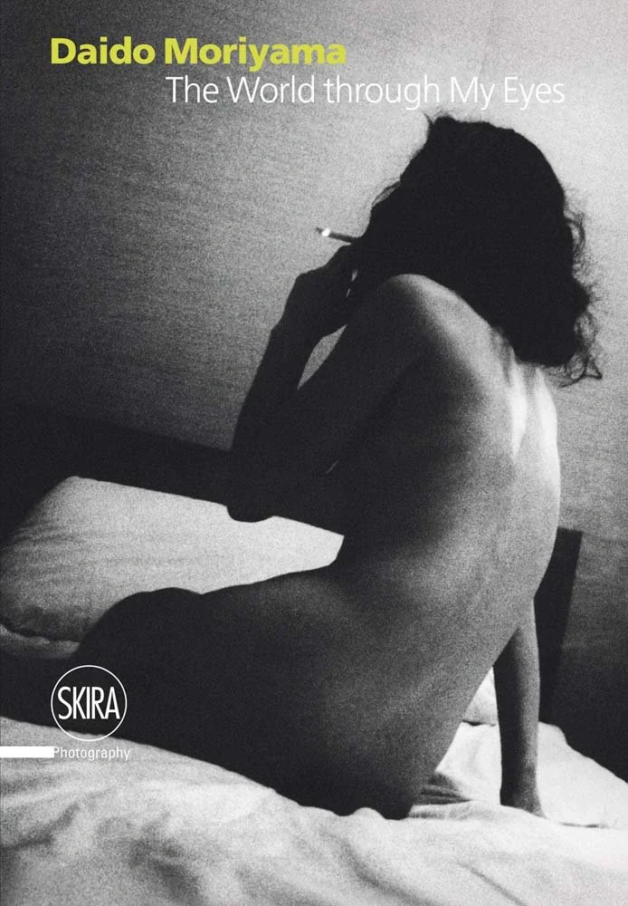 Daido Moriyama. The World through My Eyes,