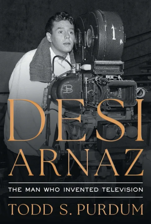 Desi Arnaz. The Man Who Invented Television