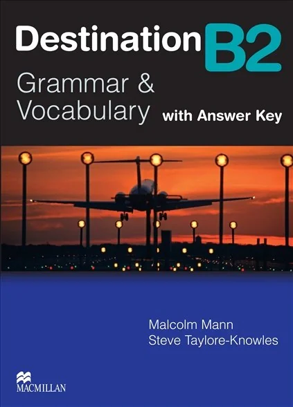 Destination B2. Grammar and Vocabulary Student's Book With Key