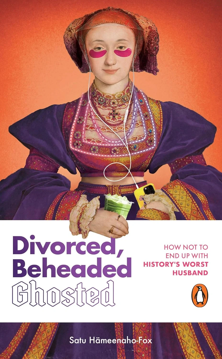 Divorced, Beheaded and Ghosted. The Ultimate Guide to Dating from the Iconic Wives of Henry VIII