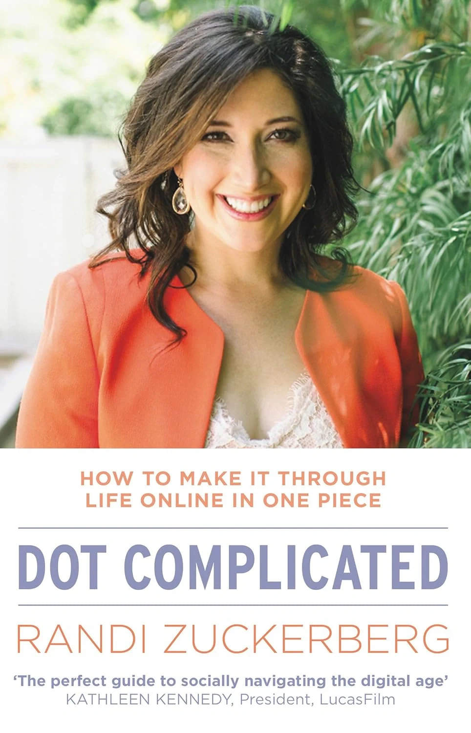 Dot Complicated. How to Make it Through Life Online in One Piece