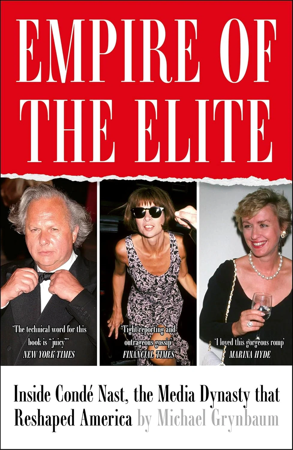 Empire of the Elite. Inside Condé Nast, the Media Dynasty That Reshaped the World