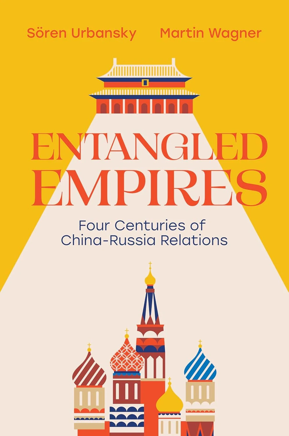 Entangled Empires. Four Centuries of China - Russia Relations