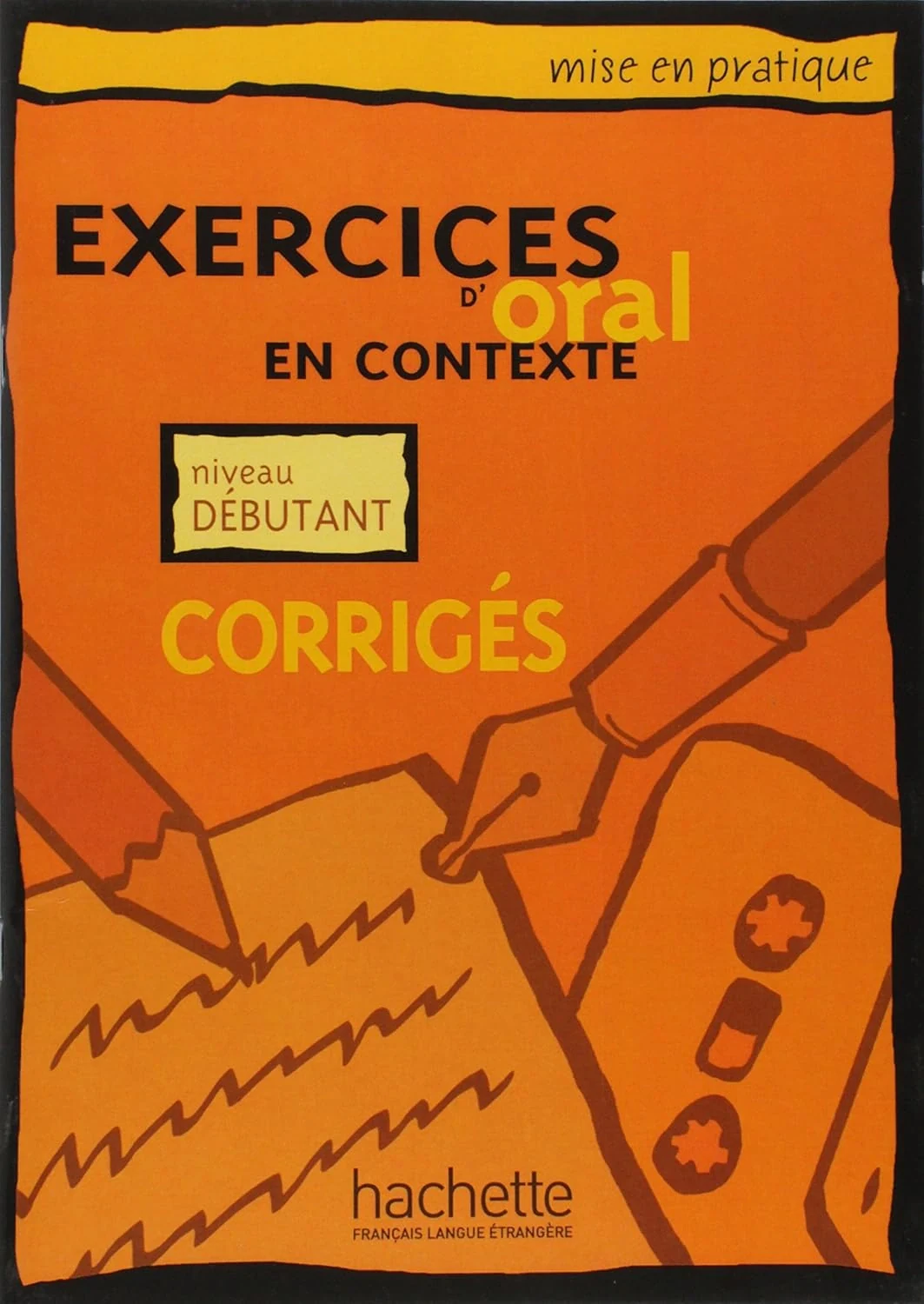 Exercices d'oral en contexte: Corriges - niveau debutant,
