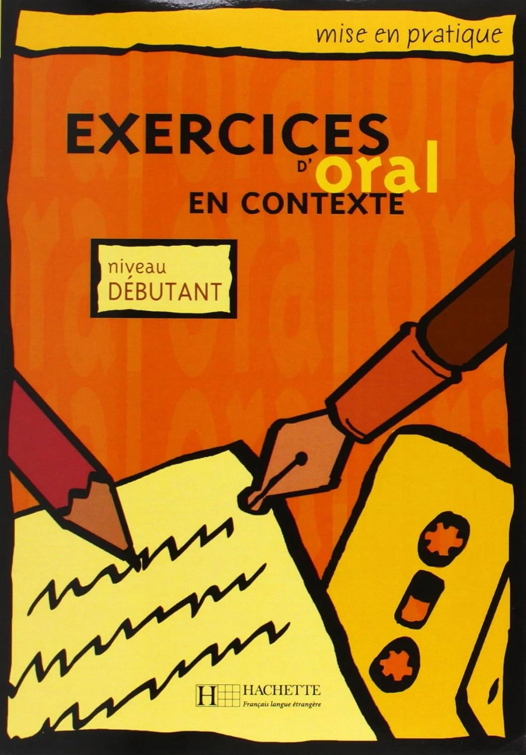 Exercices d'oral en contexte: Livre de l'eleve - niveau debutant,