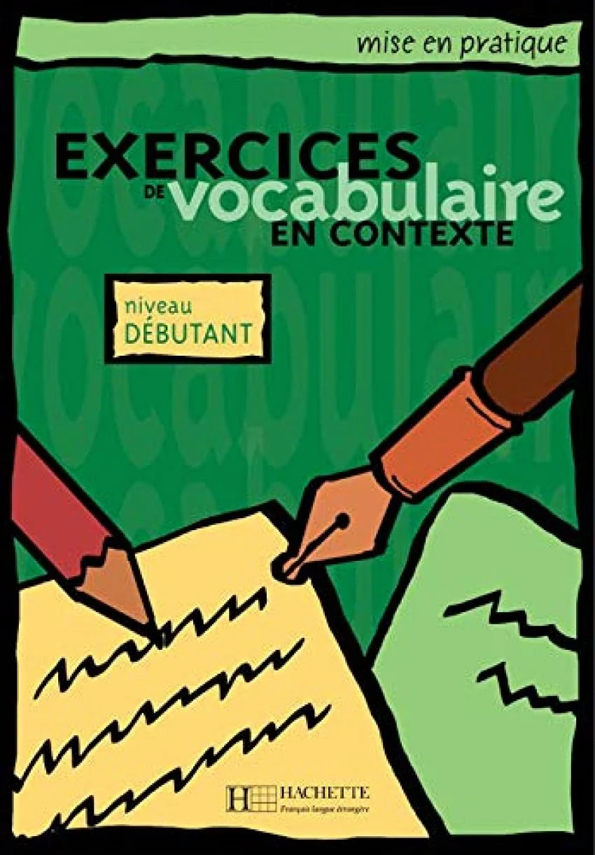 Exercices de vocabulaire en contexte: Livre de l'eleve - niveau debutant,